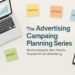 Flat-lay of creative workspace with laptop analytics, colorful sticky notes, and campaign planning materials representing The Advertising Campaign Planning Series by Vivid Creative Services.
