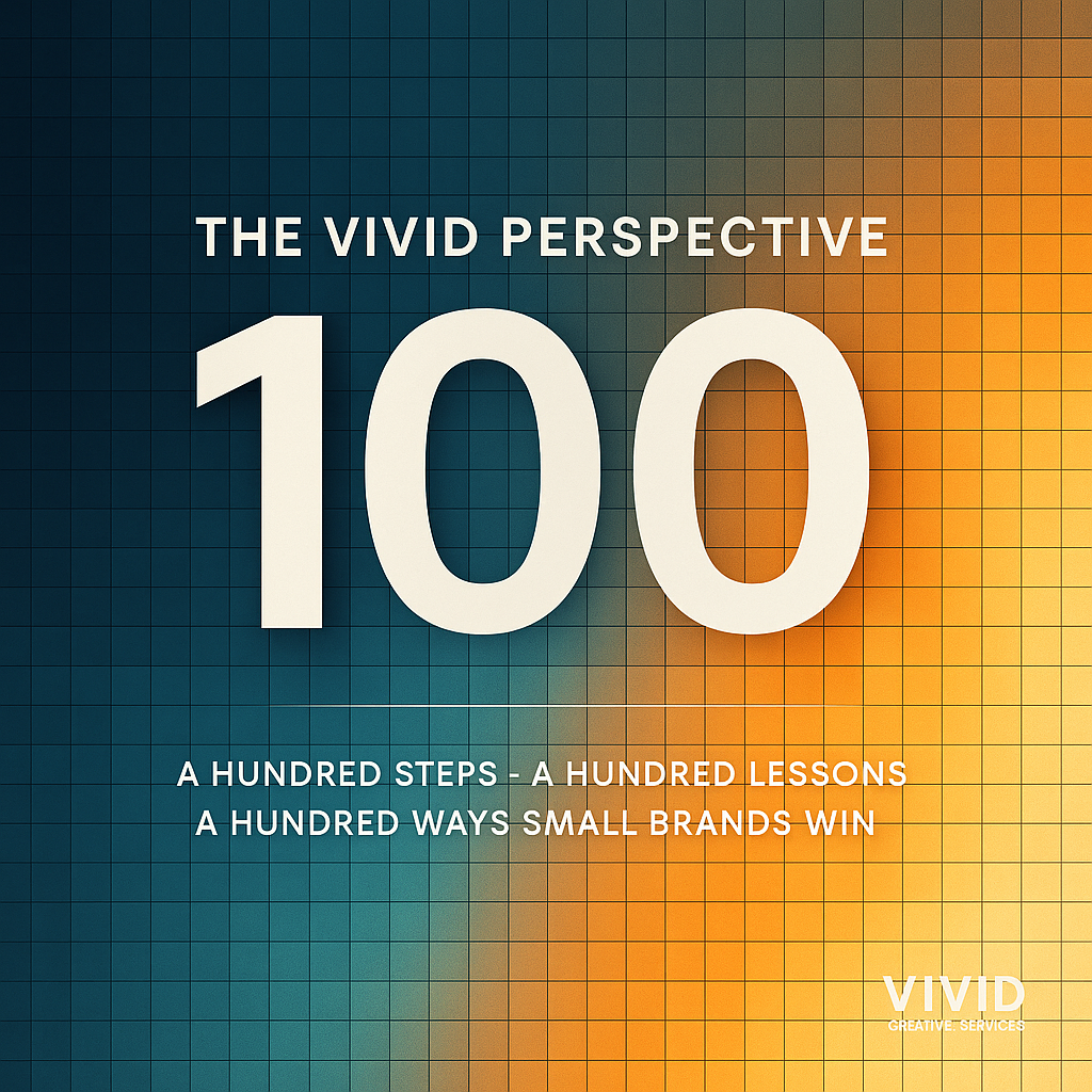 The Vivid Perspective 100: A Hundred Steps, A Hundred Lessons, A Hundred Ways Small Brands Win