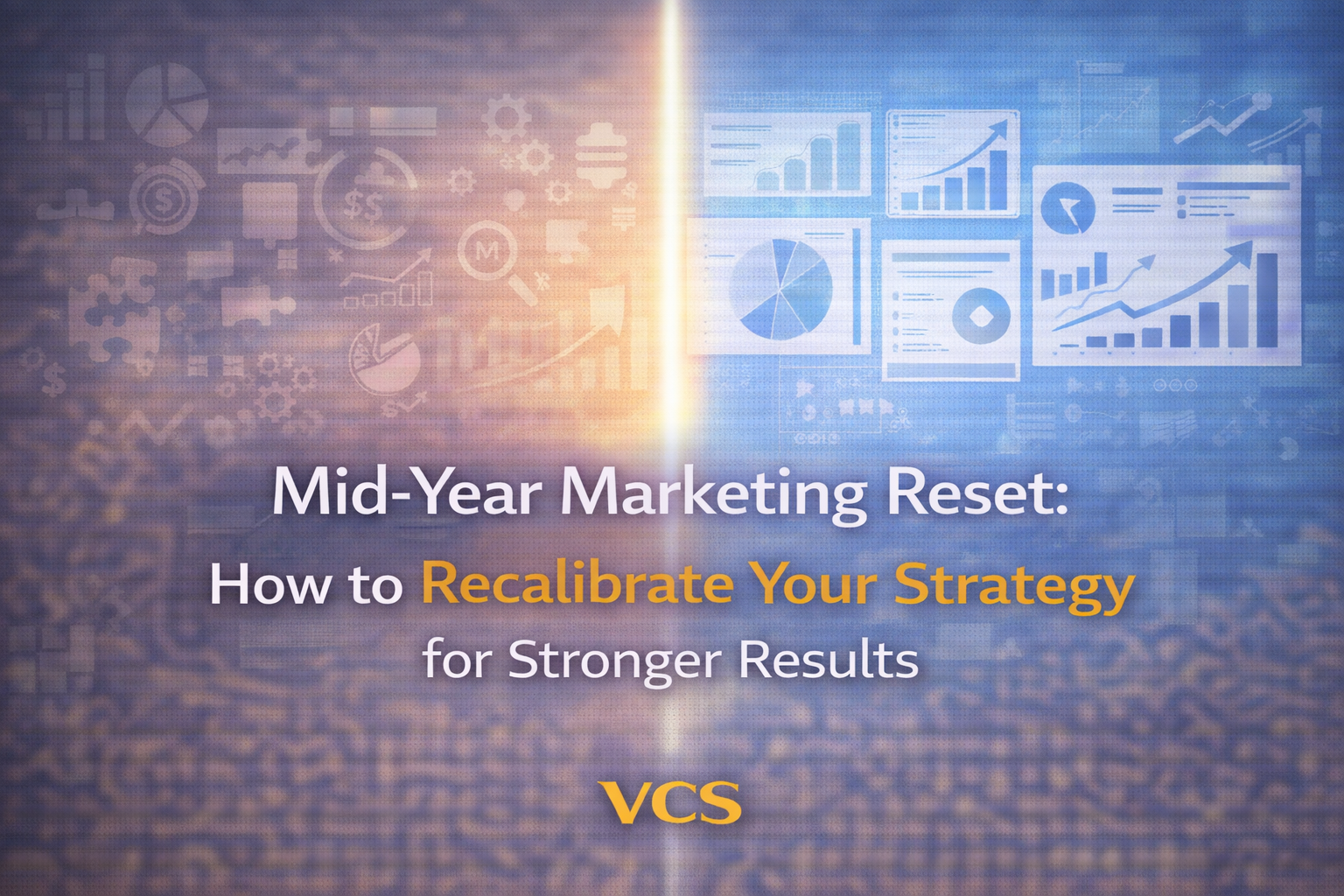 Mid-Year Marketing Reset: How to Recalibrate Your Strategy for Stronger Results