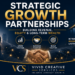 Strategic growth partnerships cover image illustrating collaboration between organizations to build revenue, equity, and long-term wealth. The design includes visual elements such as interconnected networks, upward growth arrows, and professional business imagery representing partnership and shared success. The title “Strategic Growth Partnerships: Building Revenue, Equity & Long-Term Wealth” is prominently displayed in a clean, executive-style layout using navy, gold, and white brand colors. This image supports themes of business collaboration, partnership strategy, and scalable growth for small businesses, nonprofits, and organizations seeking to expand through strategic alliances.