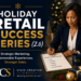 Holiday Retail Success Series (2.0) cover image featuring holiday marketing planning, retail growth strategy, customer engagement, holiday promotions, foot traffic campaigns, gift guides, product bundling, and holiday sales optimization. Retail business leader reviews a strategic holiday roadmap designed to increase holiday sales, improve customer experiences, and strengthen marketing performance. Includes holiday planning visuals, seasonal merchandising concepts, retail marketing strategies, and holiday business growth themes. Designed for retailers preparing for the holiday season through strategic planning and execution. Features the series title and Vivid Creative Services logo.