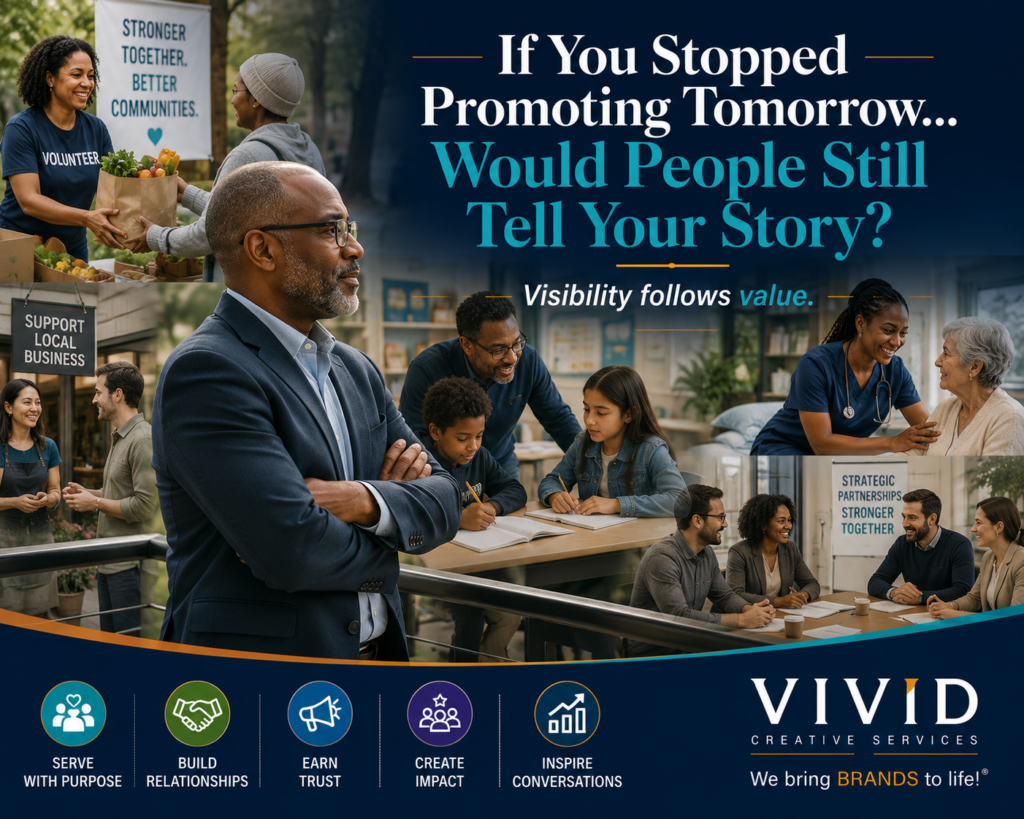 Community-focused leadership graphic encouraging organizations to evaluate whether their impact naturally generates conversations and media attention. Executive observing authentic moments of service, collaboration, education, healthcare, volunteerism, and community development while reflecting on organizational reputation and earned visibility. Represents strategic communications, community engagement, organizational trust, earned media, brand credibility, leadership, nonprofit storytelling, public relations strategy, and stakeholder relationships. Designed to inspire business leaders, nonprofit executives, educators, healthcare organizations, professional service firms, and government agencies to build visibility through meaningful impact rather than promotion. Features Vivid Creative Services branding and Strategy First messaging.